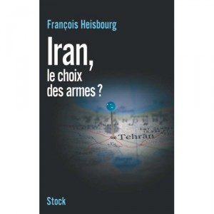 iran-le-choix-des-armes-heisbourg