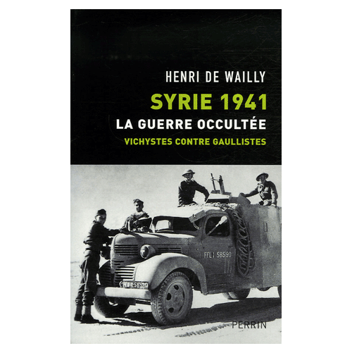 Syrie 1941 Henri de Wailly