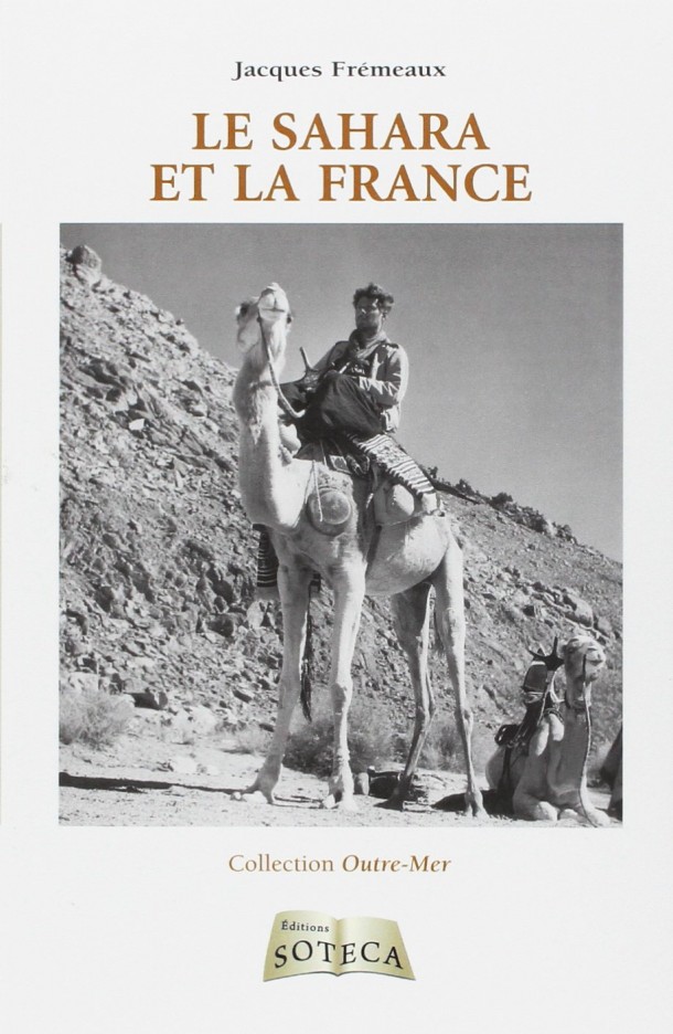 Le Sahara et la France Jacques Frémeaux
